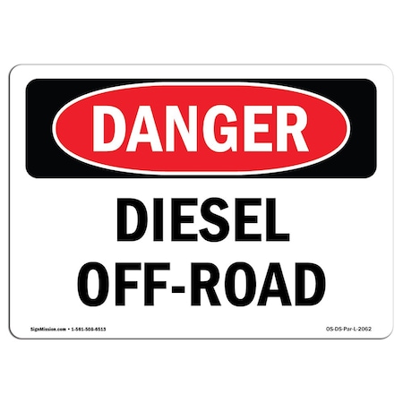 Signmission Safety Sign, OSHA Danger, 7" Height, 10" Width, Rigid Plastic, Diesel Off-Road, Landscape OS-DS-P-710-L-2062